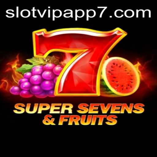 Dive into the Thrilling World of 7SuperSevensFruits on the SlotVIP App