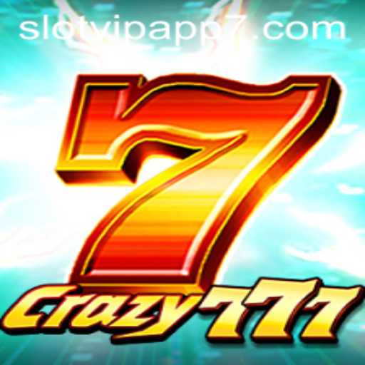 Unveiling Crazy777: A Deep Dive into the SlotVIP App's Latest Sensation