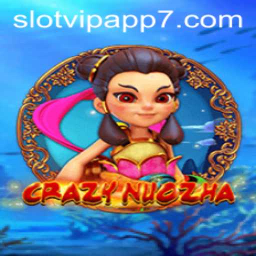 Exploring the Exciting World of CrazyNuoZha on SlotVIP App