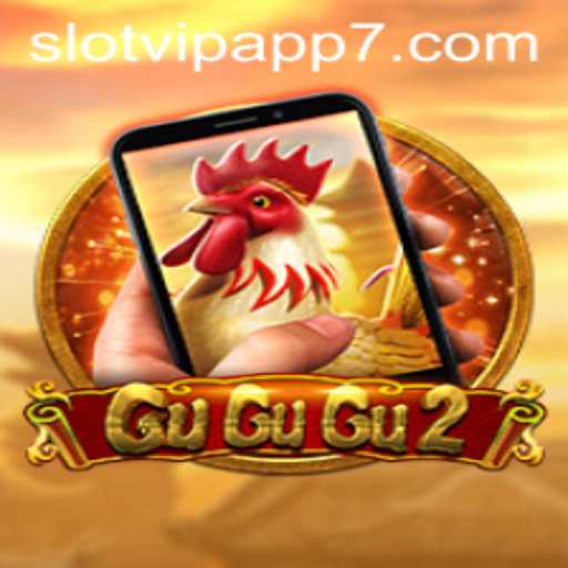 Exploring the Thrills of GuGuGu2M on SlotVIP App