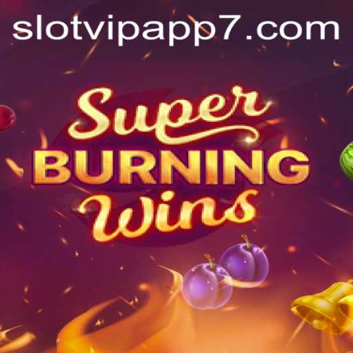 Unveiling SuperBurningWins: A Deep Dive into SlotVIP App's Exciting Game