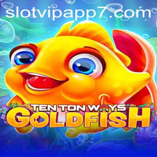 Exploring TenTonWaysGoldfish on SlotVIP App: A Gaming Revolution