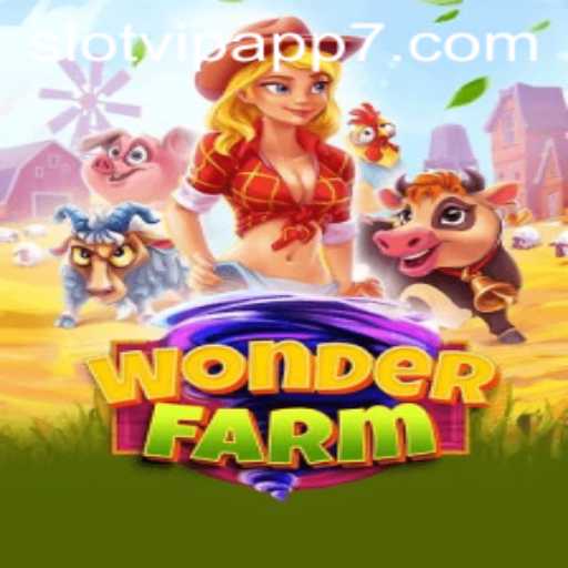 Discover the Thrilling World of WonderFarm on SlotVIP App
