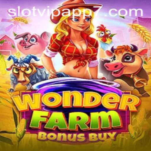 Exploring WonderFarmBonusBuy on SlotVIP App: A Thrilling Adventure